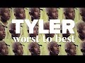 Tyler the Creator: Worst to Best
