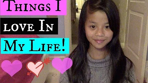 Things I love in my life! | And I'm Back!