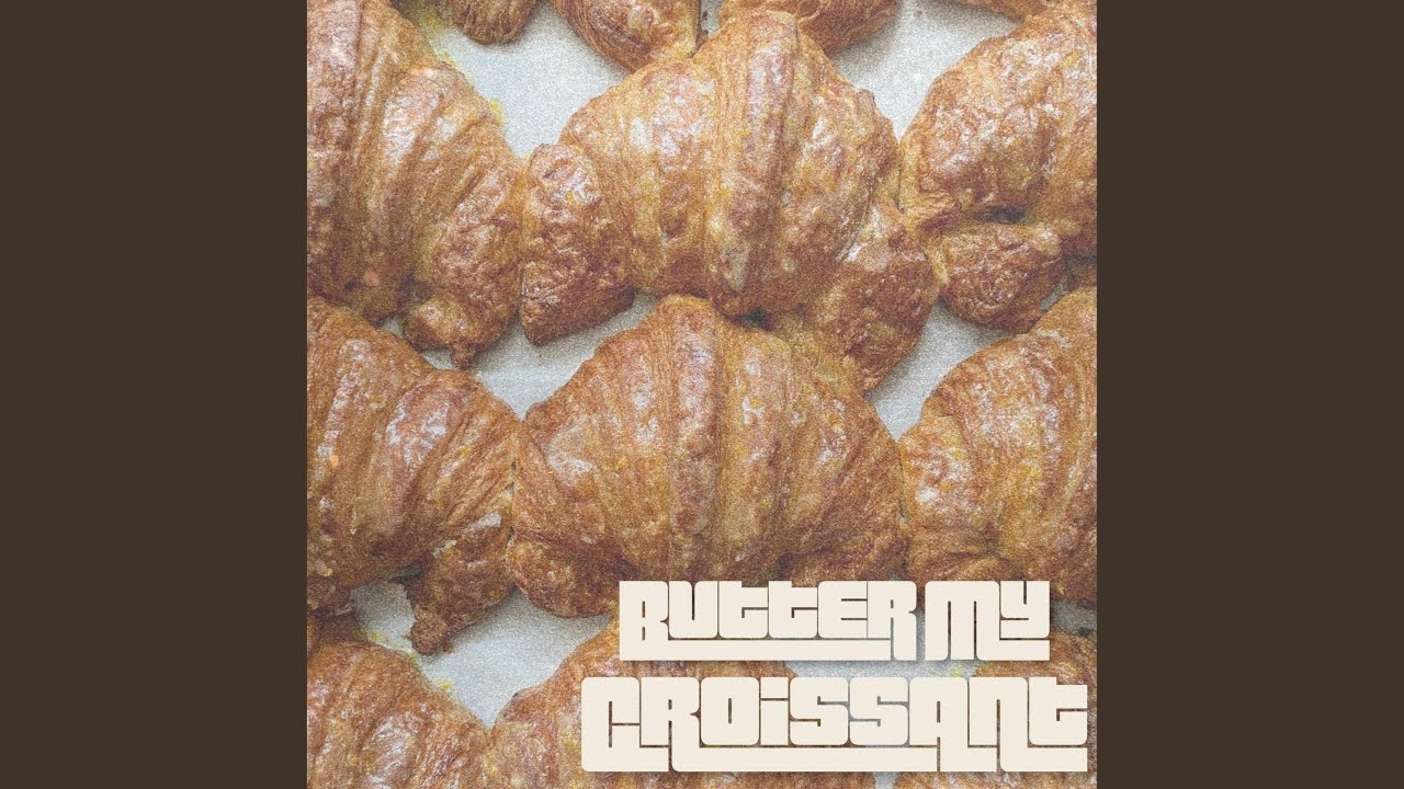 Butter My Croissant (feat. Artisan Bryan) YouTube