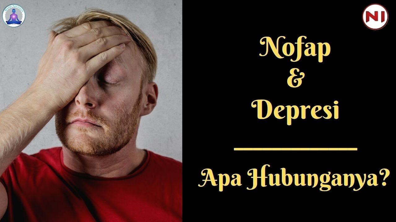 NOFAP KOK MALAH DEPRESI YA ❓ BERIKUT PENJELASANYA ❗
