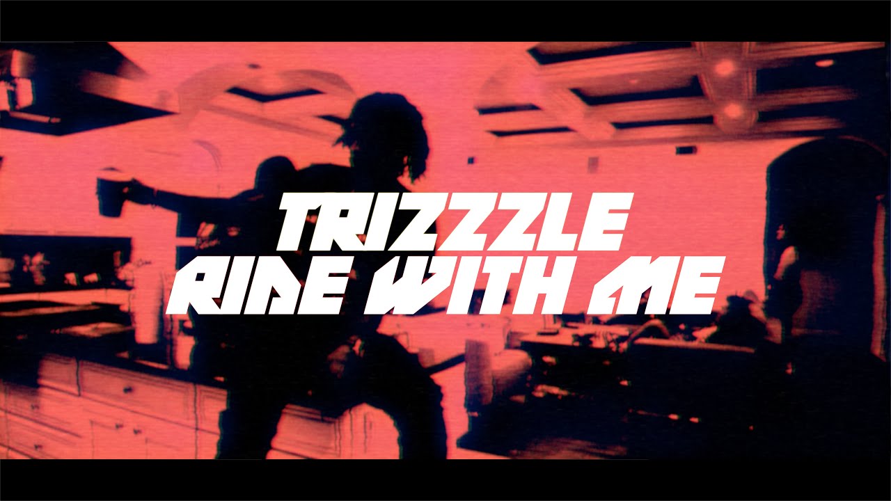 Trizzzle - Ride With Me (Shot by Zack Dillan) - YouTube