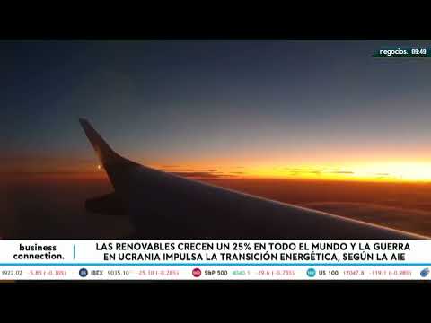 La guerra de Ucrania impulsa la transici&oacute;n energ&eacute;tica mientras las renovables crecen un 25%