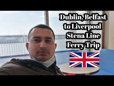Dublin Belfast to Liverpool | Stena Line Ferry Tour | 2021 |