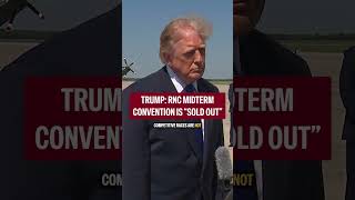 Trump: RNC midterm convention is sold out