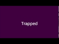 Trapped