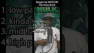 Harmony Build - Beggin by MADCON #basssinger