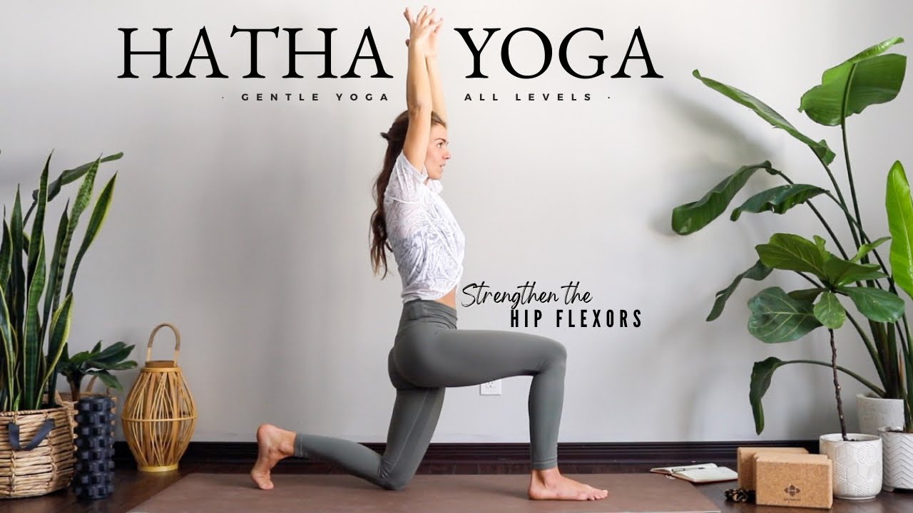 Hatha Yoga * Strengthen the Hip Flexors, Feet, Active ROM, Balance and ...