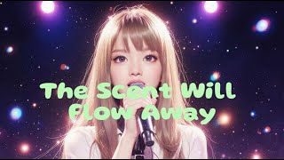 ☕The Scent Will Flow Away(향기는 흘러가리라)
