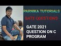 GATE 2021 QUESTION ON C PROGRAMMING | GATE CSE LECTURES | C PROGRAMMING