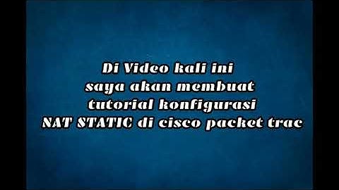 Tutorial Konfigurasi Nat Static Cisco Packet Tracer