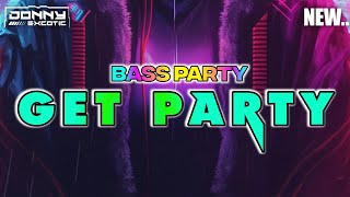 ™GET PARTY🌴Lagu Party Full Bass 2023 Donny Excotic X Greg Bawata