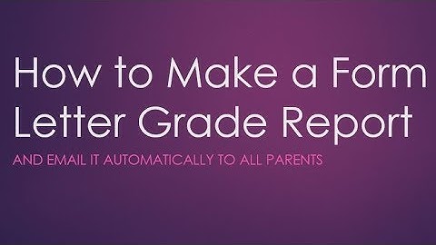 How to Make a Form Letter Grade Report (and email parents automatically)