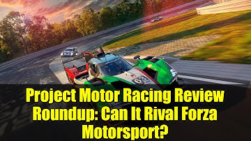 Project Motor Racing Review Roundup: Can It Rival Forza Motorsport?