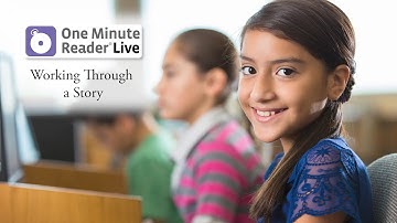 One Minute Reader Live: Working Through a Story