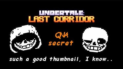 a lil secret in the new ulc video | Undertale : Last Corridor