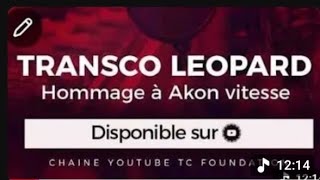 Transco Léopard - Hommage à Akon Vitesse (Audio Officiel) 100k déjà