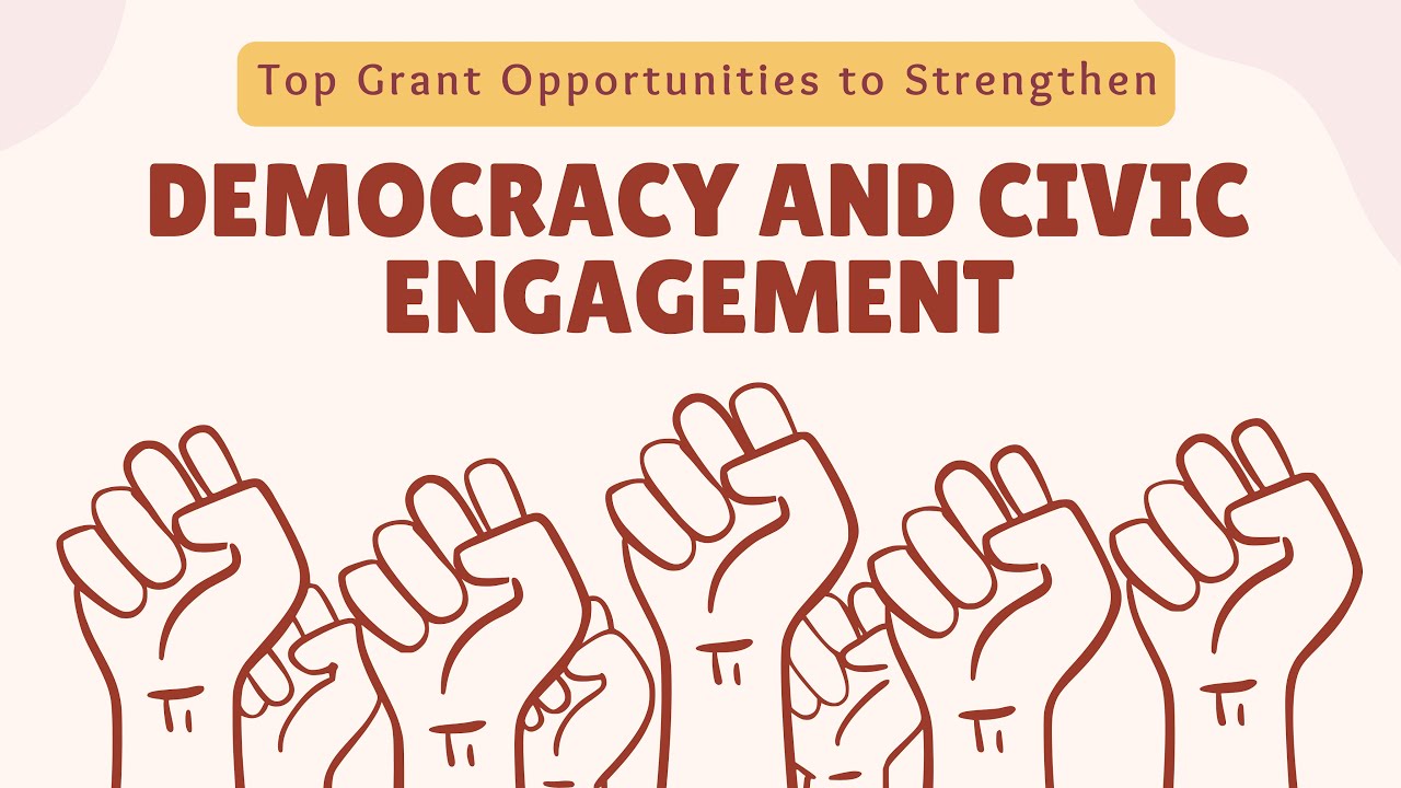 Top Grant Opportunities to Strengthen Democracy and Civic Engagement ...