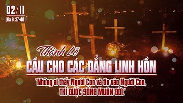 THÁNH LỄ CẦU CHO CÁC ĐẲNG LINH HỒN | GIÁO XỨ HÀ NỘI | 02.11.2022