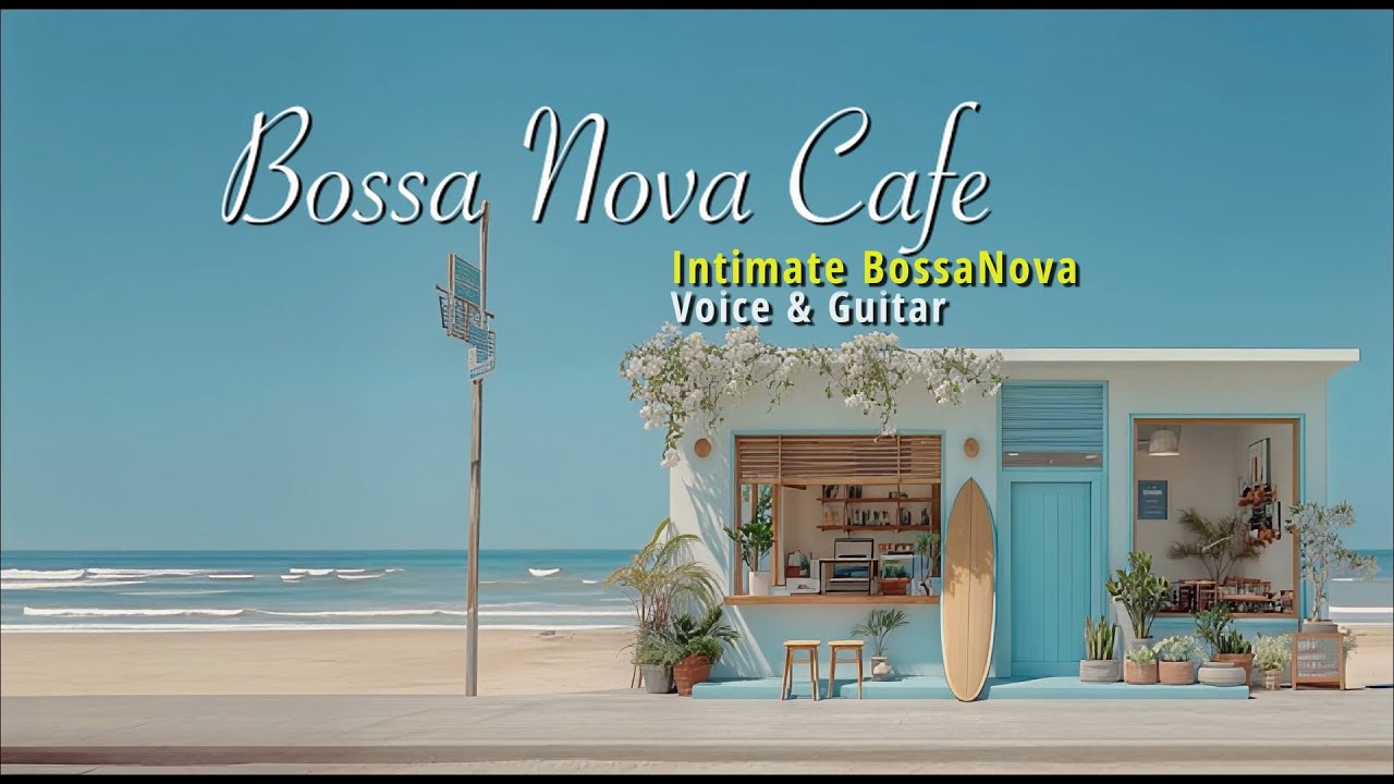 【Bossa Nova – Intimate】静かな時間が戻るひとときに（ボサノバ｜女性ボーカル｜カフェBGM）