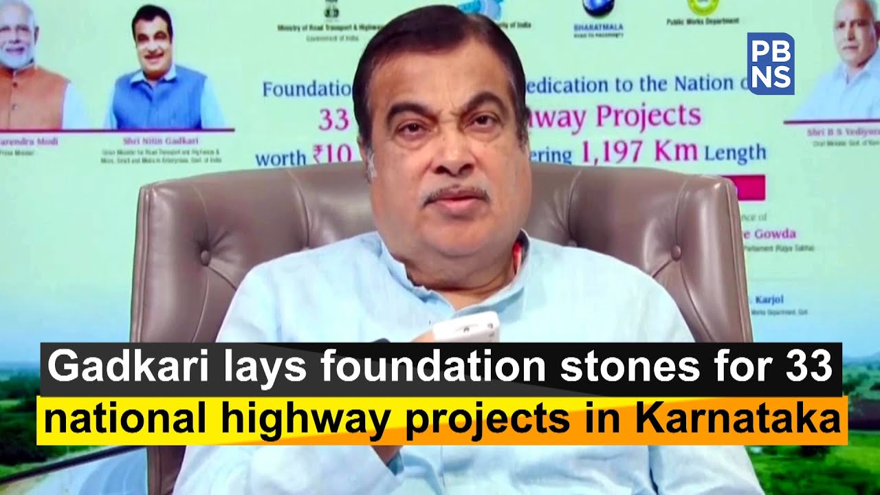 Gadkari lays foundation stones for 33 national highway projects in Karnataka