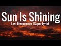 Lost Frequencies Sun Is Shining Lyric Super Lyric mp3