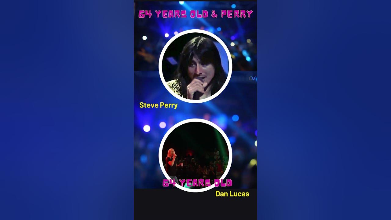 64 Years Old Dan Lucas  & Steve Perry