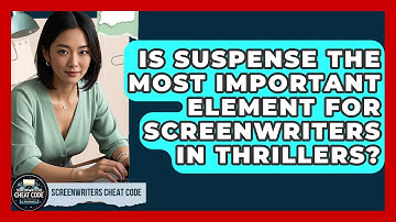 Is Suspense the Most Important Element for Screenwriters in Thrillers? | Screenwriter
