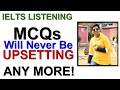 IELTS LISTENING MCQs WILL NEVER BE UPSETTING ANY MORE! BY ASAD YAQUB