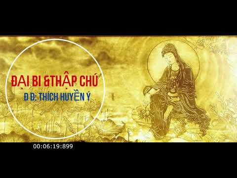 Video TỤNG CHÚ ĐẠI BI & THẬP CHÚ - BÁT NHÃ TÂM KINH:... - youtube