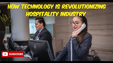 How Technology is Transforming the Hospitality Industry | Latest Hotel Tech Trends