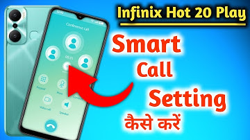 Infinix hot 20 play & Infinix hot 20 play me Smart Call Setting, Infinix hot 20 play & Infinix hot
