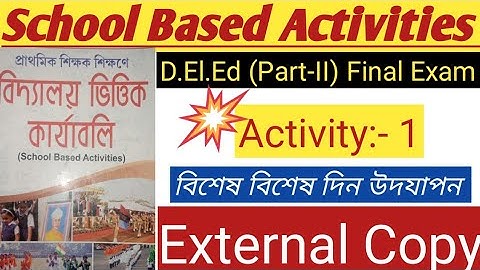 School Based Activities (S.B.A) //D.el.ed (Part-II) Final External Exam Copy.