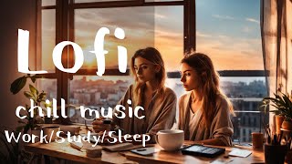 【Lofi chill music】勉強や仕事などの作業の効率、集中力を上げる【作業用BGM-仕事/勉強/睡眠】