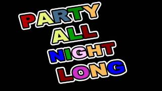 Party All Night Long - Original Song