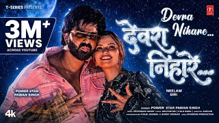 Power Star Pawan Singh: Devra Nihare (Song) | Neelam Giri | Superhit Bhojpuri Song 2026