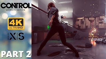 CONTROL Ultimate Edition - Gameplay Part 2 [Xbox Series X Version 4K 60 FPS]