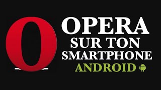 Comment télécharger OPERA le navigateur pour ton Smartphone android screenshot 2