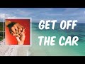 get off the car (Lyrics) - NOT WONK