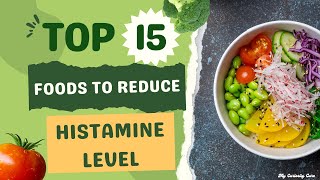 15 Foods to Reduce Histamine Levels in the Body || Low Histamine Diets