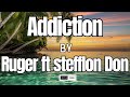 Ruger Ft Stefflon Don Addiction Lyric Video Ruger Ft Stefflon Don Addiction Lyric Video