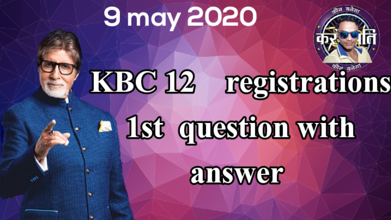 Kbc 12 registrations question with answer //9may KBC registration answer //today KBC 2020 q and a