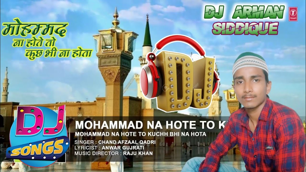 Mohammad Na Hote To Kuch Bhi Na Hota DJ ARMAN ISLAMI MIX 2021