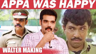 "நானும் அப்பாவும் வேற வேற !" - Sibiraj | Walter Making