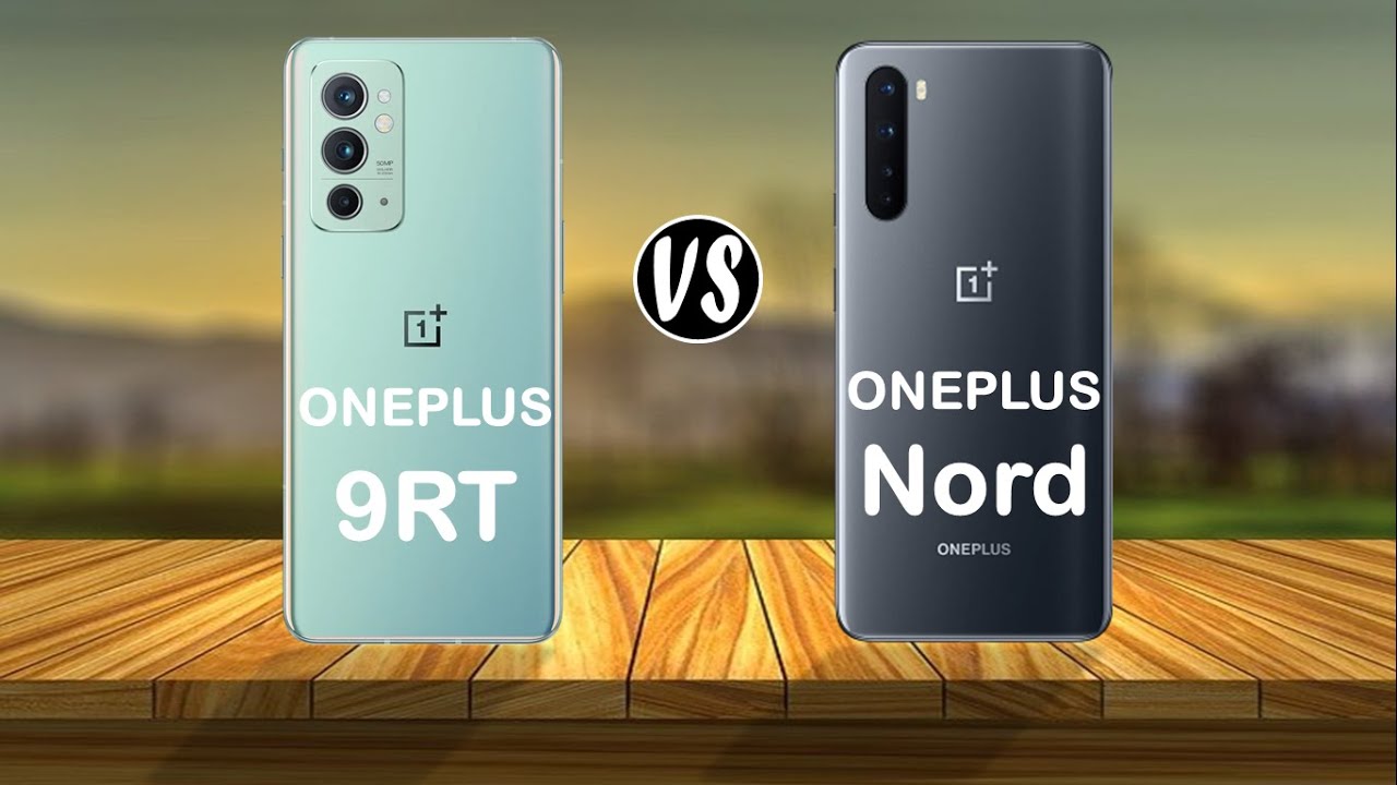 OnePlus 9RT vs OnePlus Nord