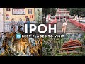 15 of the Best Places to Visit in Ipoh, Malaysia - 4K Ipoh Travel Guide