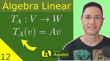 Matriz da Transformação Linear. | 12. Álgebra Linear.