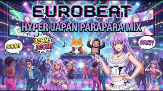 ユーロビート】EUROBEAT DJ Kenichi Hyper Japan ParaPara Mix