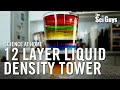 The Sci Guys: 12-Layer Liquid Density Tower 🧪