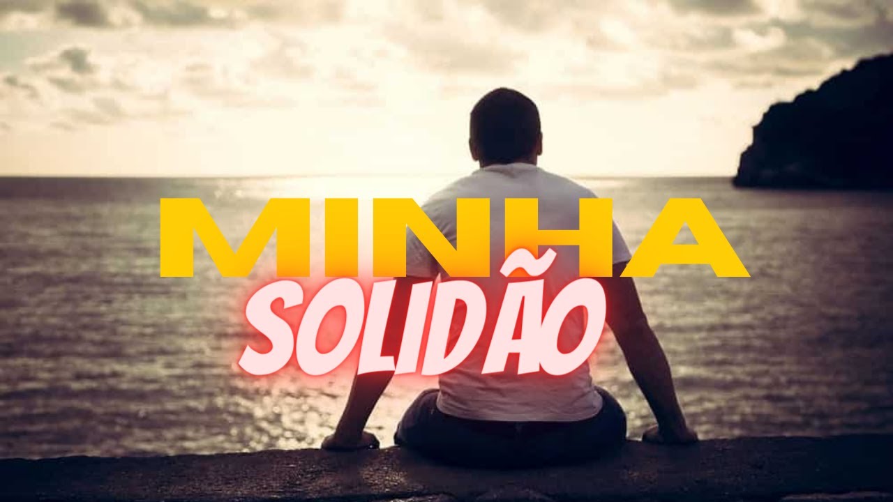 MINHA SOLIDÃO DÓI - YouTube