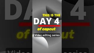 This is the Day 4 of Capcut pro video editing series #videoediting #capcut